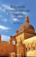 Belgelerle Bayezid Sancağı Maarifi (1856-1914)