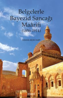 Belgelerle Bayezid Sancağı Maarifi (1856-1914)