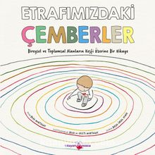 Etrafımızdaki Çemberler & Bireysel ve Toplumsal Alanların Keşfi Üzerine Bir Hikaye - Brad Montague