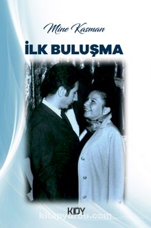 İlk Buluşma - Mine Kasman