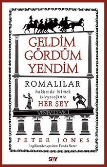 Geldim Gördüm Yendim & Romalılar Hakkında Bilmek İsteyeceğiniz Her Şey