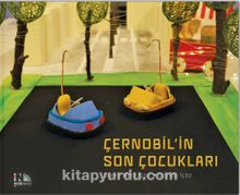 Çernobil'in Son Çocukları - Deniz Mert İçöz