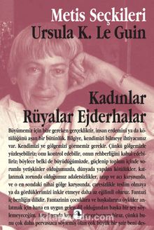 Kadınlar Rüyalar Ejderhalar - Ursula K. Le Guin