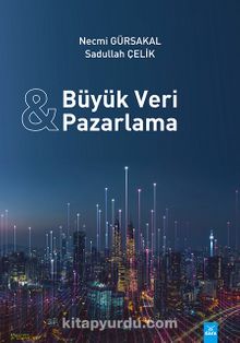 Büyük Veri & Pazarlama - Prof. Dr. Necmi Gürsakal