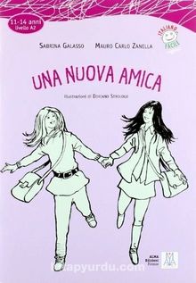 Una Nuova Amica (İtalyanca Okuma Kitabı) A2 (11-14 yaş)