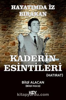 Kaderin Esintileri - Bilal Alacan