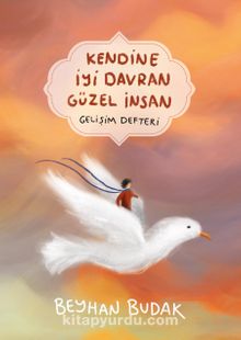 Gelişim Defteri & Kendine İyi Davran Güzel İnsan - Beyhan Budak