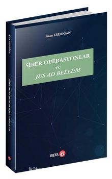 Siber Operasyonlar ve Jus Ad Bellum - Kaan Erdoğan