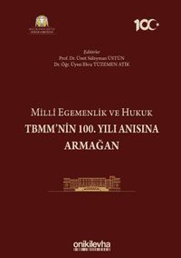 Milli Egemenlik ve Hukuk TBMM'nin 100. Yılı Anısına Armağan