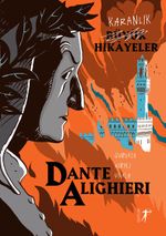 Karanlık Büyük Hikayeler / Dante Alighieri 