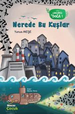 Nerede Bu Kuşlar / Görevimiz Doğa 1