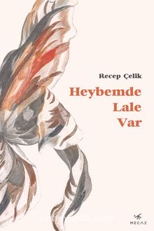 Heybemde Lale Var - Recep Çelik