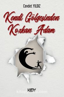 Kendi Gölgesinden Korkan Adam - Cevdet Yıldız