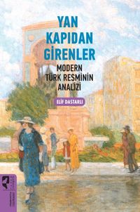 Yan Kapıdan Girenler & Modern Türk Resminin Analizi