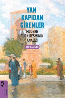 Yan Kapıdan Girenler & Modern Türk Resminin Analizi