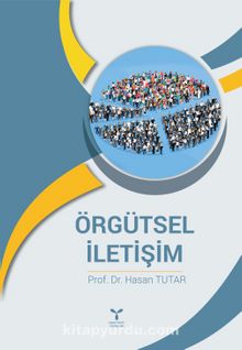 Örgütsel İletişim - Prof. Dr. Hasan  Tutar