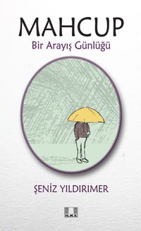Mahcup & Bir Arayış Günlüğü