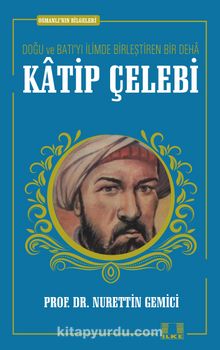 Katip Çelebi - Doç. Dr. Nurettin Gemici