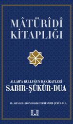 Allah'a Kulluğun Hakikatleri Sabır, Şükür ve Dua