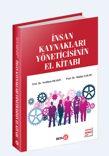 İnsan Kaynakları Yöneticisinin El Kitabı - Prof. Dr. Müjdat Şakar