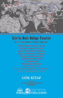 Çin’in Batı Bölge Teorisi & Çin’in Türkistan ve Türkiye Politikası