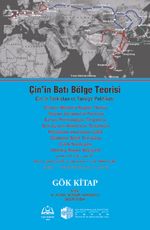 Çin'in Batı Bölge Teorisi & Çin'in Türkistan ve Türkiye Politikası