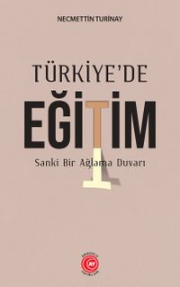 Türkiye'de Eğitim & Sankİ Bir Ağlama Duvarı