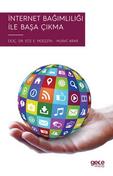 İnternet Bağımlılığı ile Başa Çıkma - Doç. Dr. Ece E. Müezzin