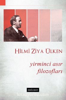 Yirminci Asır Filozofları - Hilmi Ziya Ülken