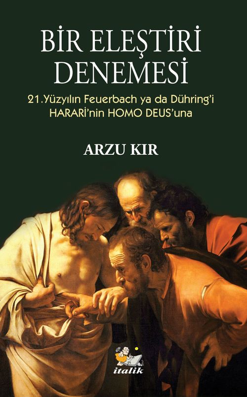 Bir Eleştiri Denemesi & 21. Yüzyılın Feuerbach Ya Da Dühring'i Harari'nin Homo Deus'una