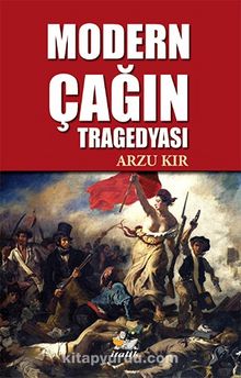 Modern Çağın Tragedyası - Arzu Kır