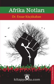 Afrika Notları - Dr. Ensar Küçükaltan