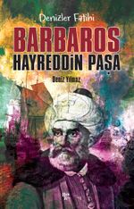 Denizler Fatihi Barbaros Hayreddin Paşa