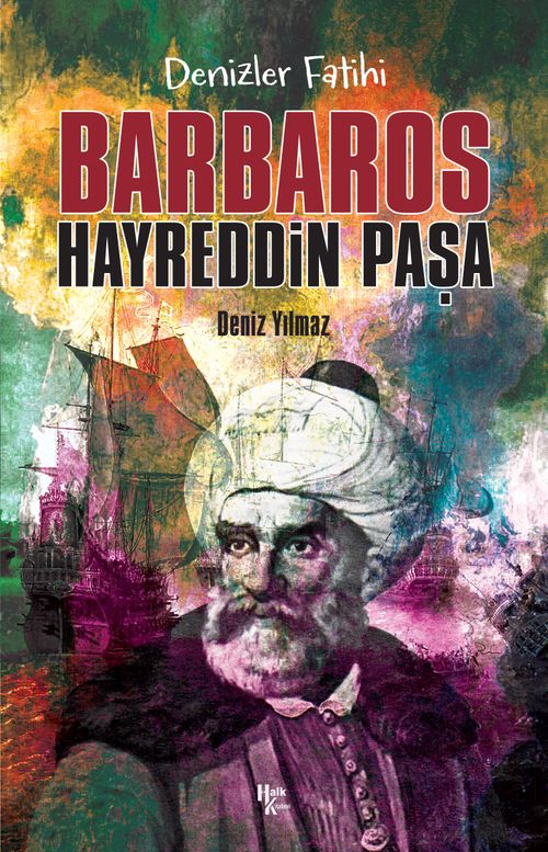 Denizler Fatihi Barbaros Hayreddin Paşa