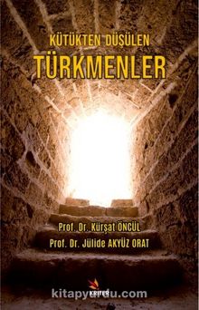 Kütükten Düşülen Türkmenler - Kürşat Öncül