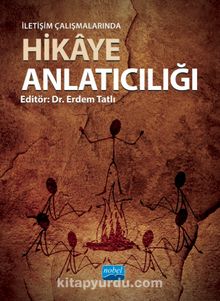 İletişim Çalışmalarında Hikaye Anlatıcılığı - Kolektif
