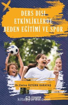Ders Dışı Etkinliklerde Beden Eğitimi ve Spor - Dr. Emine Öztürk Karataş