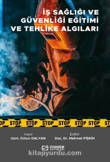 İş Sağlığı ve Güvenliği Eğitimi ve Tehlike Algıları - Orkun Dalyan