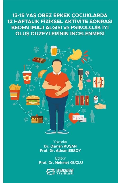 13-15 Yaş Obez Erkek Çocuklarda 12 Haftalık Fiziksel Aktivite Sonrası Beden İmajı Algısı ve Psikolojik İyi Oluş Düzeylerinin İncelenmesi
