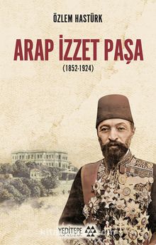 Arap İzzet Paşa - Özlem  Hastürk