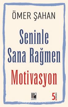 Seninle Sana Rağmen Motivasyon - Ömer  Şahan