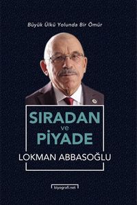 Sıradan ve Piyade & Büyük Ülkü Yolunda Bir Ömür