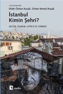 İstanbul Kimin Şehri? & Kültür, Tasarım, Seyirlik ve Sermaye