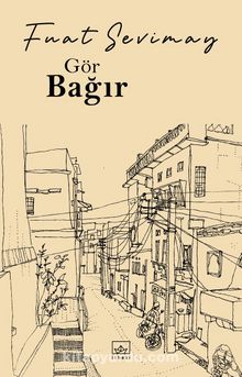 Gör Bağır - Fuat Sevimay