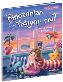 Dinozorlar Yaşıyor mu? & Küçük Arkeologlar İz Peşinde - Merve Yılmaz Erdoğan