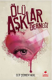 Ölü Aşklar Derneği - Elif Şebnem Akal