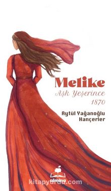 Melike & Aşk Yeşerince - Aytül Yağanoğlu Hançeler
