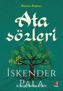 Atasözleri & Sözün Özünden Dünden Bugüne - Prof. Dr. İskender Pala