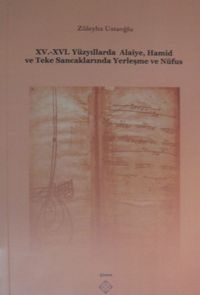 XV.-XV. Yüzyıllarda Alaiye, Hamid ve Teke Sancaklarında Yerleşme ve Nüfus