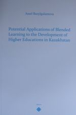 Potential Applications of Blended Leraning to theDevelopment of Higher Educations in Kazakhstan